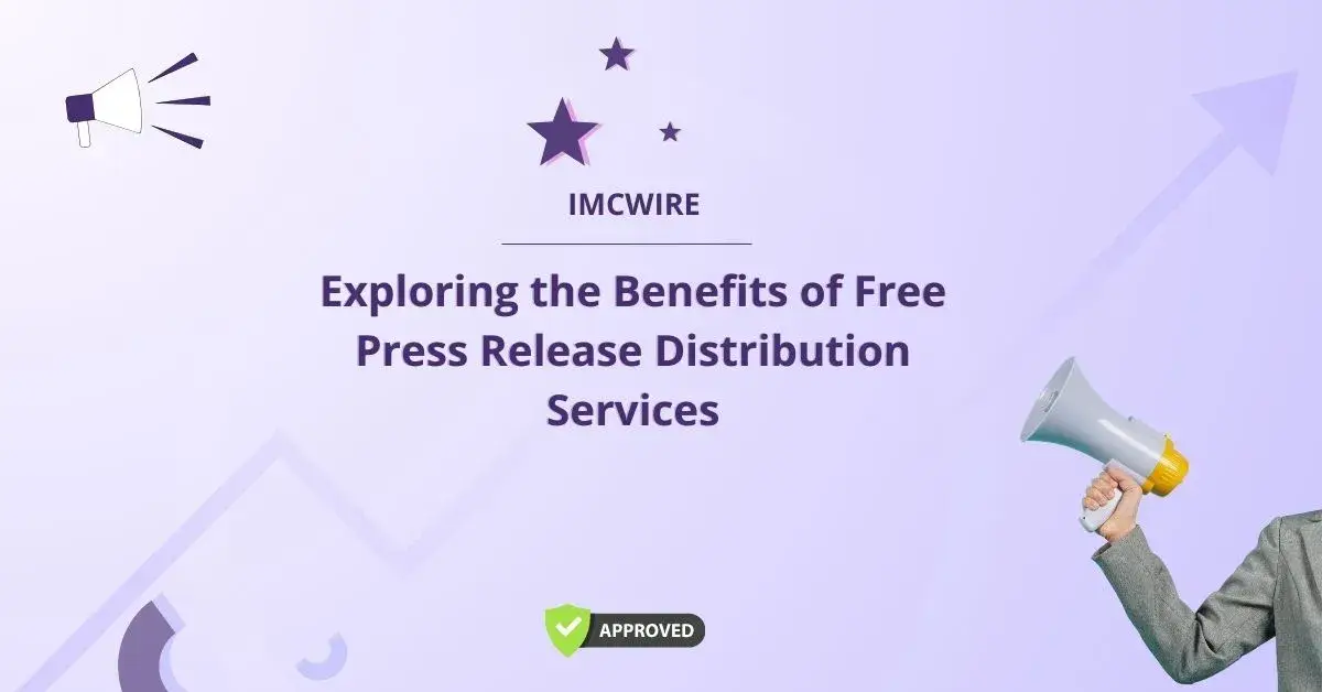 Exploring the Benefits of Free Press Release Distribution Services