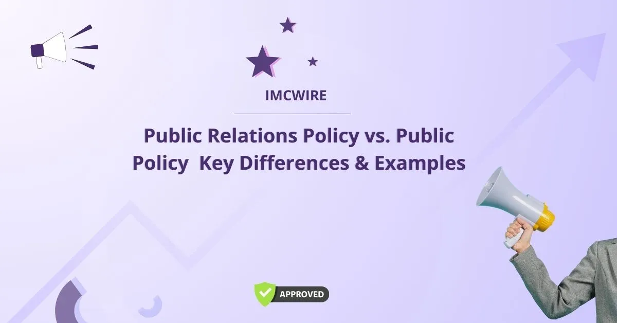 Public Relations Policy vs. Public Policy Key Differences & Examples