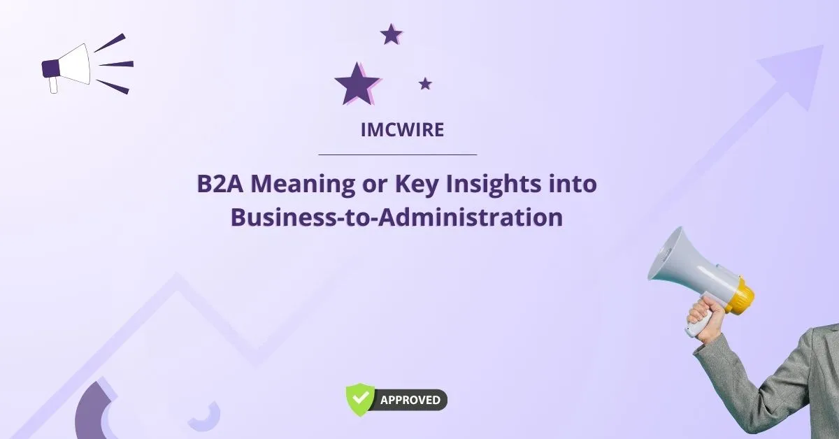 B2A Meaning or Key Insights into Business-to-Administration