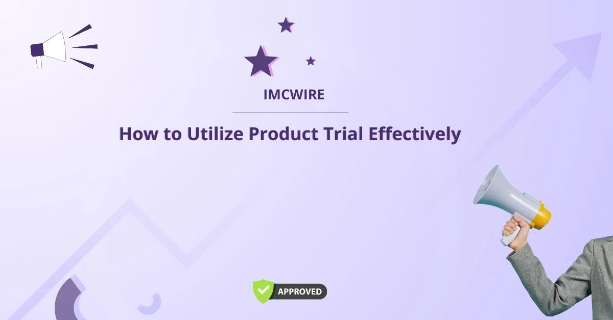 How to Utilize Product Trial Effectively