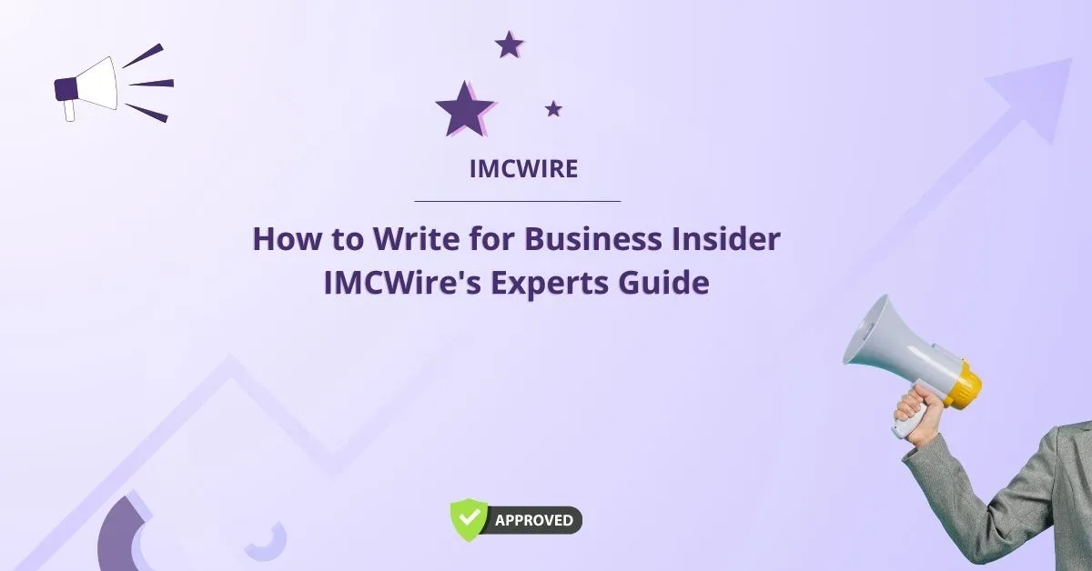 How to Write for Business Insider IMCWire's Experts Guide