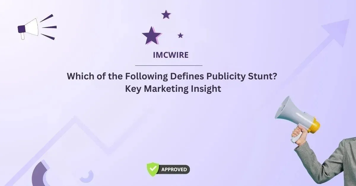 which of the following defines publicity stunt?