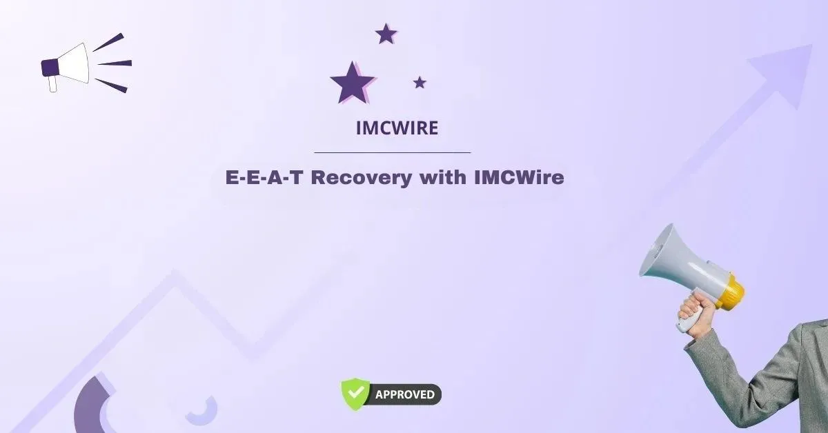 E-E-A-T Recovery with IMCWire