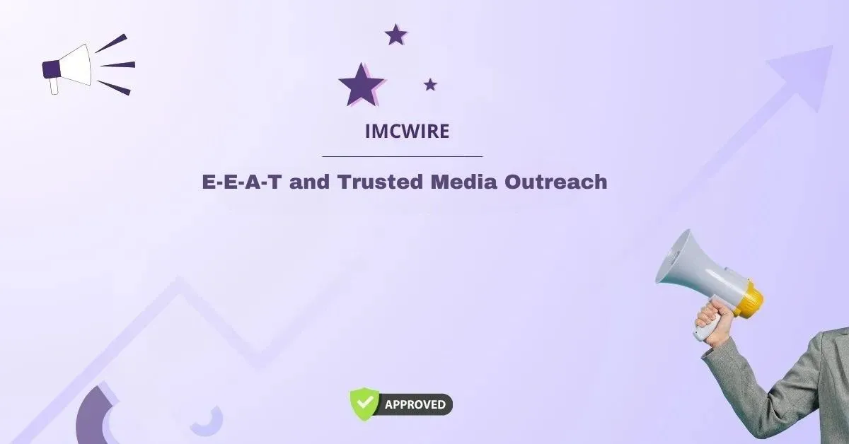 E-E-A-T and Trusted Media Outreach