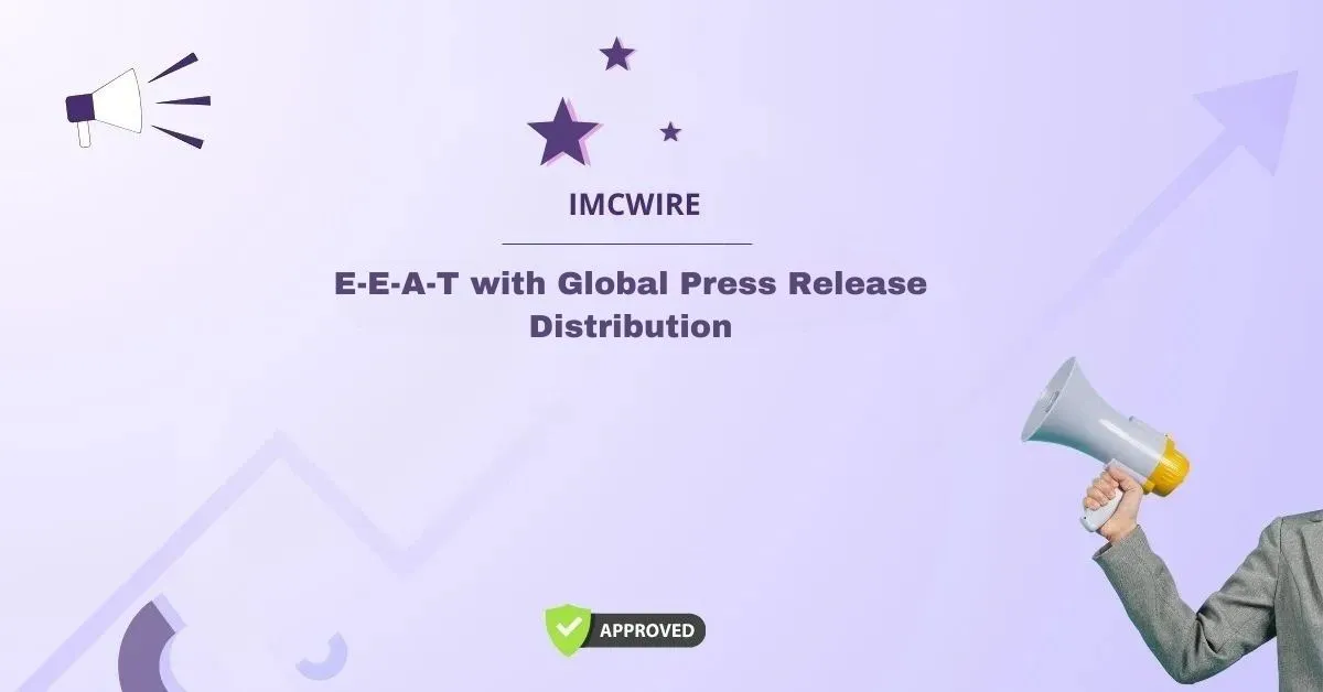 E-E-A-T with Global Press Release Distribution