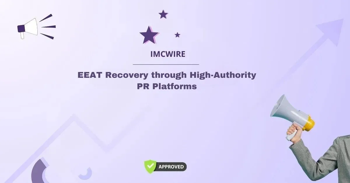 EEAT Recovery through High-Authority PR Platforms