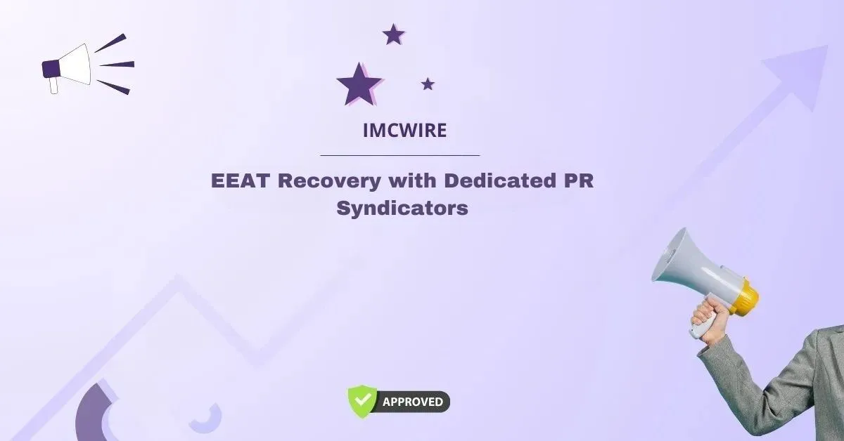 EEAT Recovery with Dedicated PR Syndicators