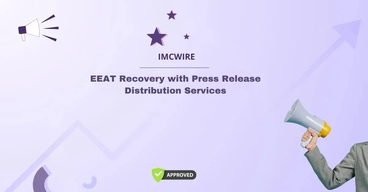 EEAT Recovery with Press Release Distribution Services