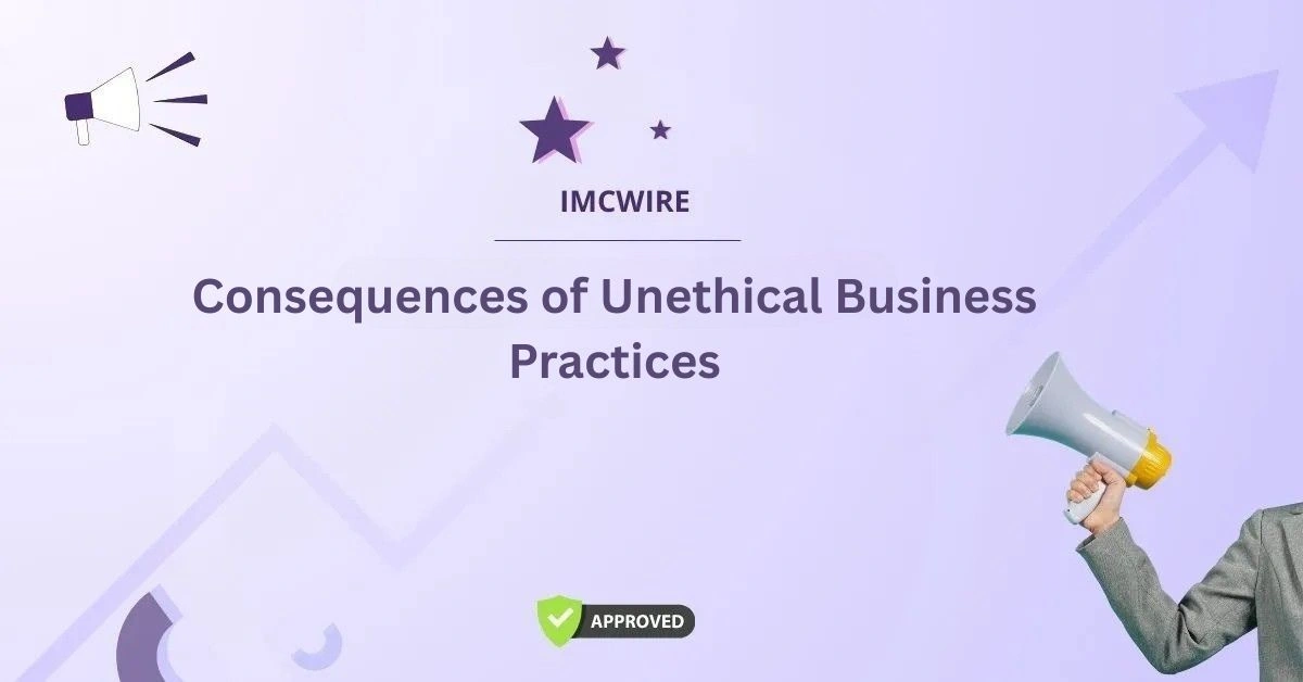 Consequences of Unethical Business Practices