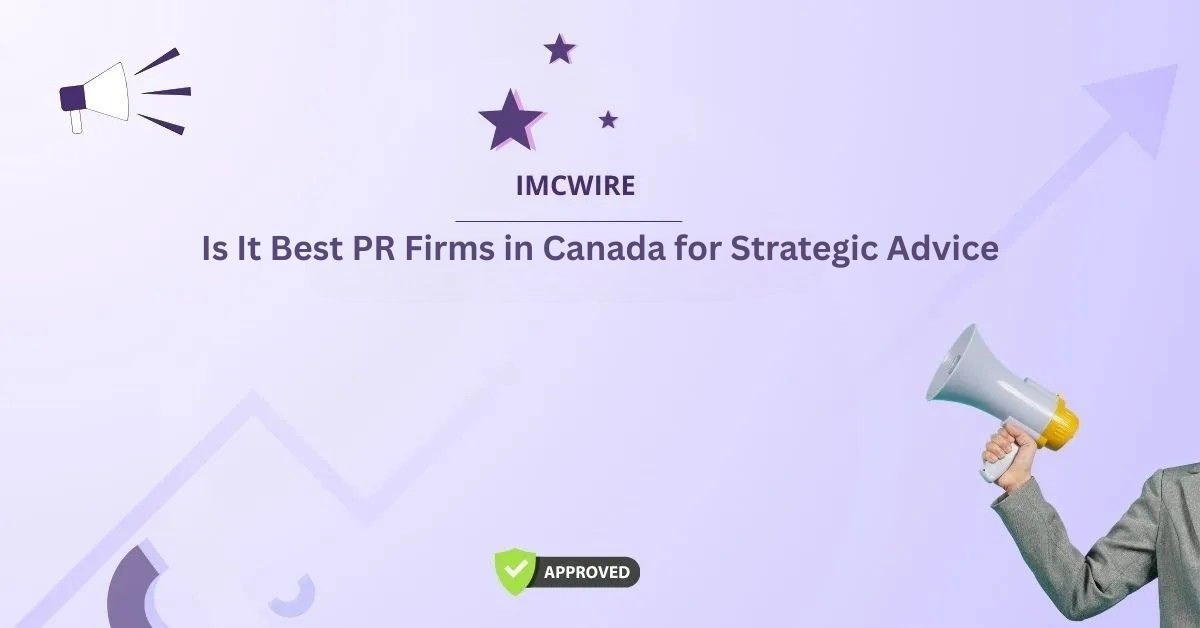 Is It Best PR Firms in Canada for Strategic Advice