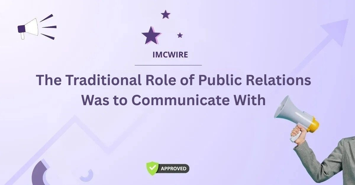 The Traditional Role of Public Relations Was to Communicate With