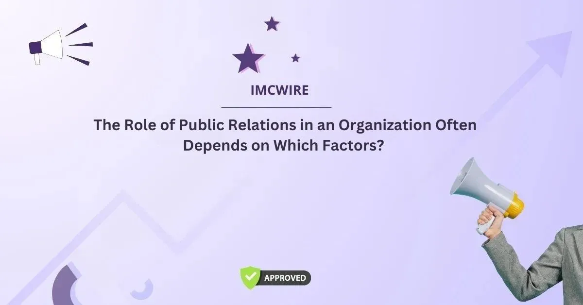 the role of public relations in an organization often depends on which factors